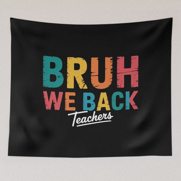 Item preview, Bruh We Back Teachers Back To School Teaching designed and sold by HeinzanoWeno.