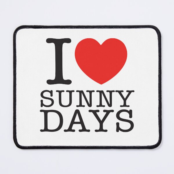 Item preview, I Love Sunny Days designed and sold by shitpostee.