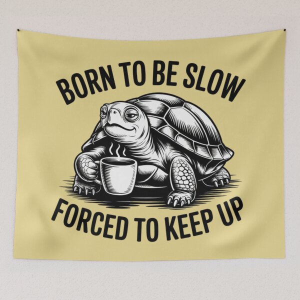 Item preview, Born to be slow, forced to keep up designed and sold by 123ks.