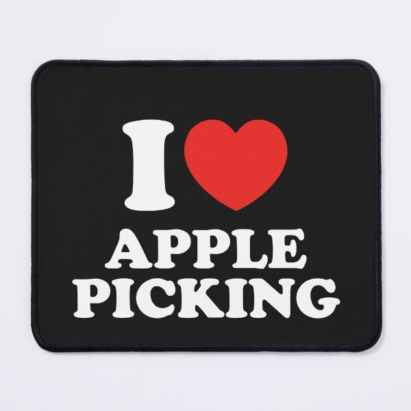 Item preview, I Love Apple Picking designed and sold by shitpostee.