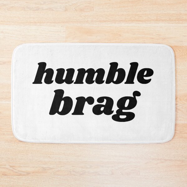 Item preview, Humble Brag v1.0 designed and sold by babyrage.