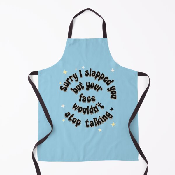 Item preview, SORRY I SLAPPED YOU BUT YOUR FACE WOULDN'T STOP TALKING designed and sold by INNERHARMONY2.