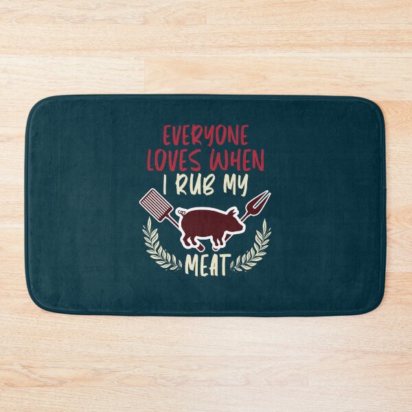 Item preview, Everyone Loves When I Rub My Meat - Funny BBQ Sayings  designed and sold by LebrideAtelie.