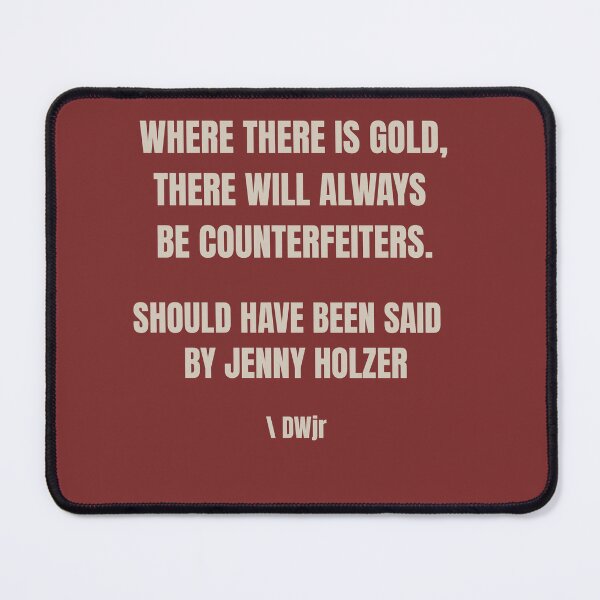 Item preview, Conceptual Text Art Where There Is Gold There Will Be Counterfeiters designed and sold by donwillisjrart.