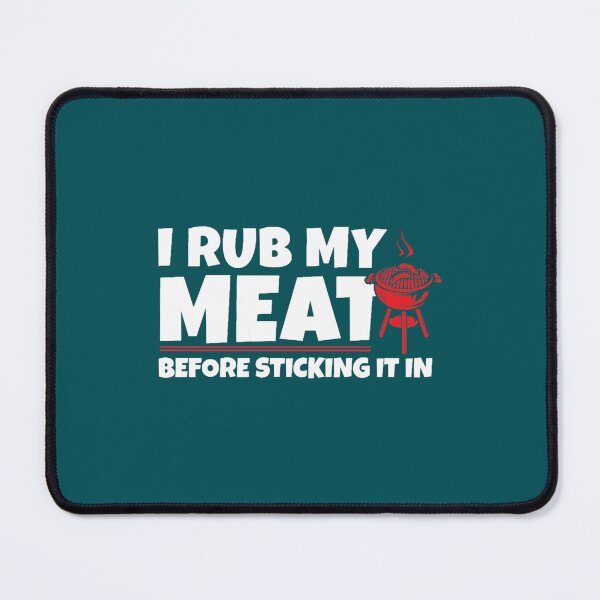 Item preview, I rub my meat (1) designed and sold by LebrideAtelie.