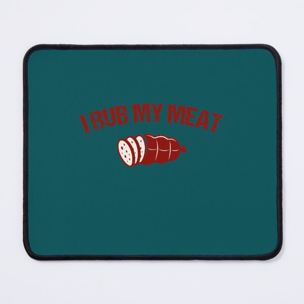 Item preview, i rub my meat  designed and sold by LebrideAtelie.
