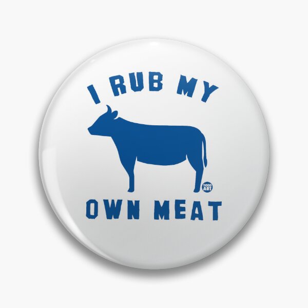 Item preview, I Rub My Own Meat  designed and sold by LebrideAtelie.