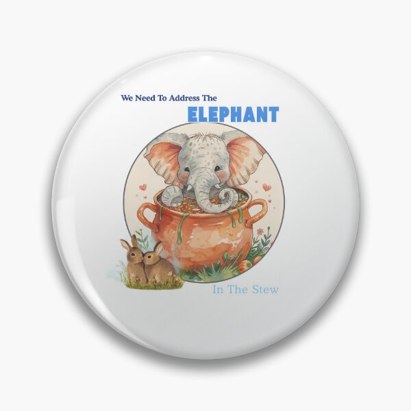 Item preview, We need to address the elephant in the stew designed and sold by THMKagutsuchi.