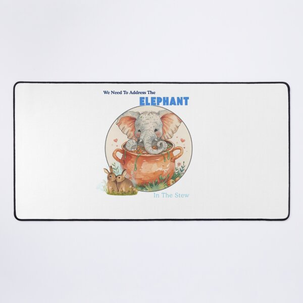 Item preview, We need to address the elephant in the stew designed and sold by THMKagutsuchi.
