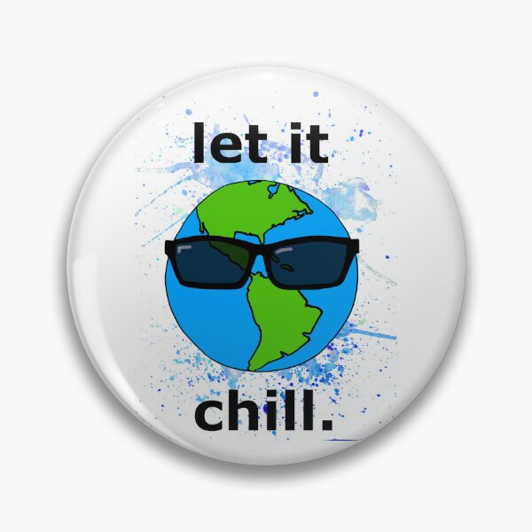 Item preview, Let It Chill Planet Earth Eco designed and sold by Crystal Signs.