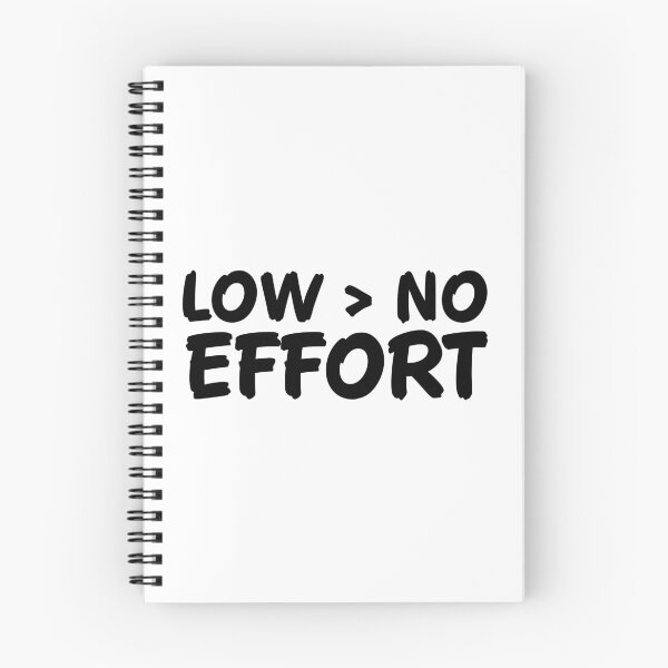 Item preview, Low is better than No Effort designed and sold by ken-kzr.