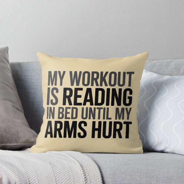 Item preview, My Workout Is Reading In Bed Until My Arms Hurt designed and sold by Moonody Designs.