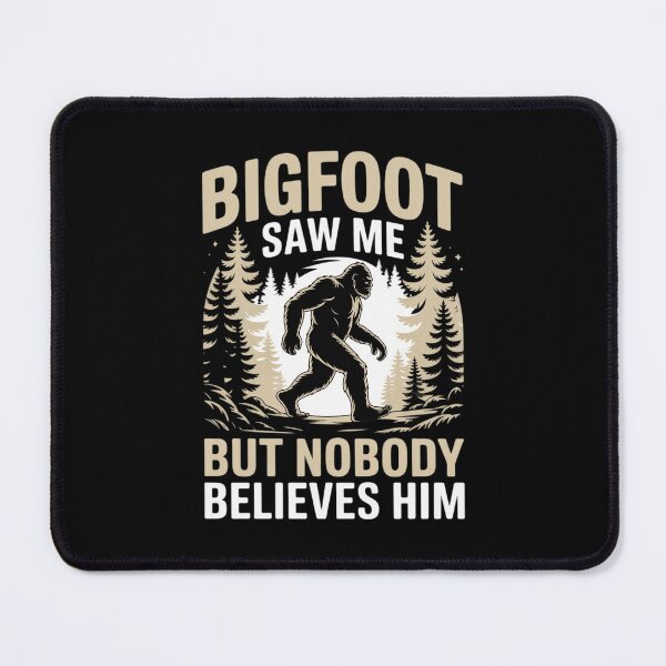 Item preview, Bigfoot Saw Me But Nobody Believes Me Sasquatch designed and sold by BeetleMalon.