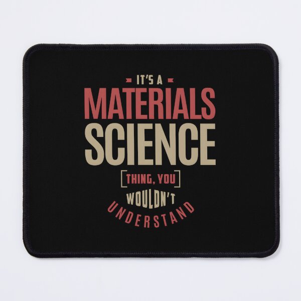 Item preview, Materials Science Thing designed and sold by mpckkkta78.