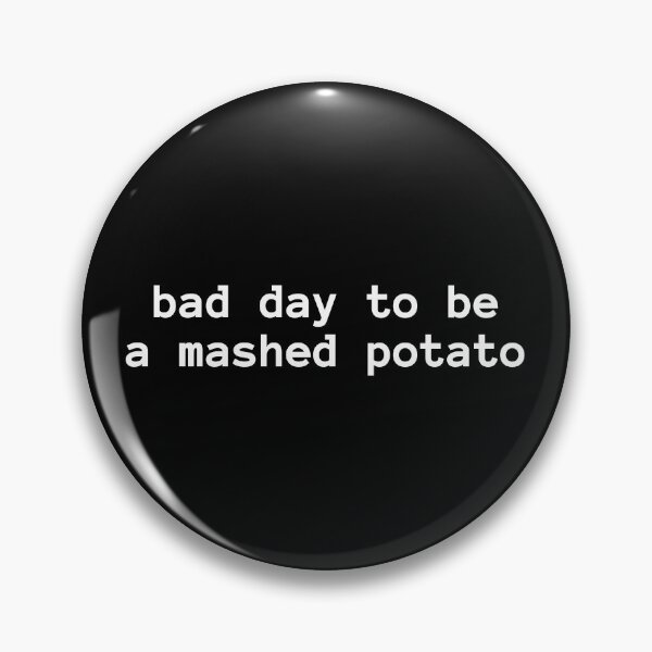 Item preview, Bad Day To Be A Mashed Potato designed and sold by CreationZan.