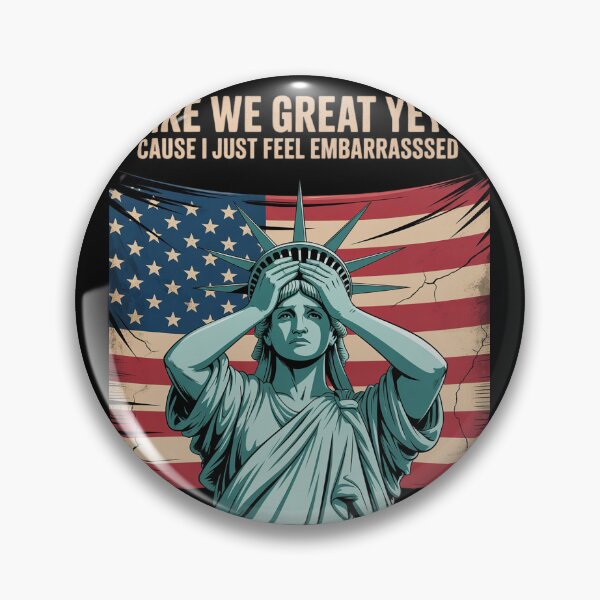 Item preview, Are We Great Yet Cause I Just Feel Embarrassed Anti Trump1  designed and sold by RuthGAArt.