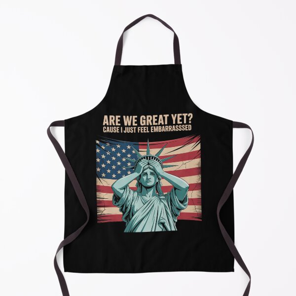 Item preview, Are We Great Yet Cause I Just Feel Embarrassed Anti Trump1 designed and sold by RuthGAArt.