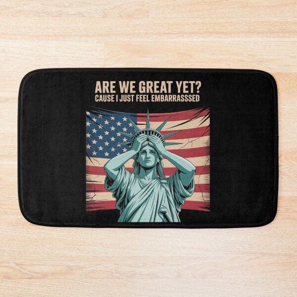 Item preview, Are We Great Yet Cause I Just Feel Embarrassed Anti Trump1  designed and sold by RuthGAArt.