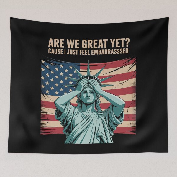 Item preview, Are We Great Yet Cause I Just Feel Embarrassed Anti Trump1  designed and sold by RuthGAArt.