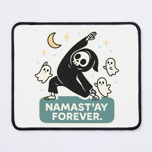 Item preview, Namast'ay Forever! - Grim Reaper Yoga Pose designed and sold by Cheerioza.