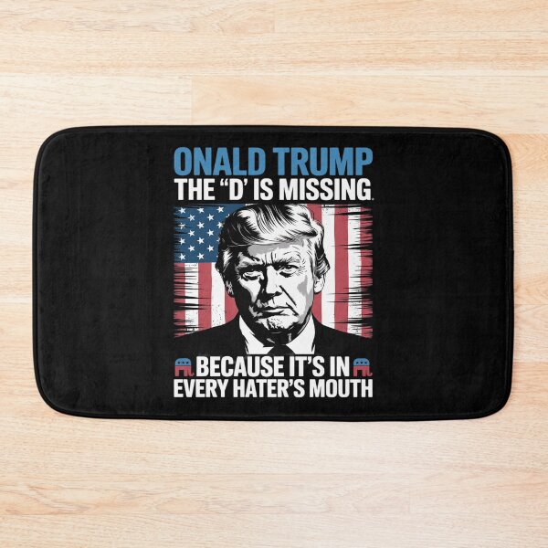Item preview, Donald Trump the D is missing Trump supporter _Onald Trump  designed and sold by RuthGAArt.
