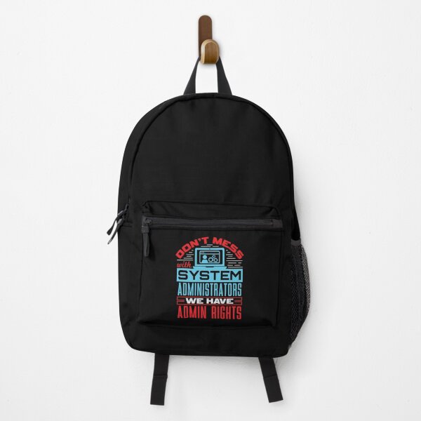 Item preview, Don't Mess With System Administrators We Have Admin Rights designed and sold by jaygo.