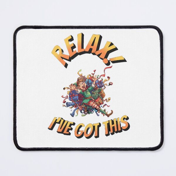 Item preview, Relax – I’ve Got This - The Holiday Chaos Design designed and sold by MarvinStudios.
