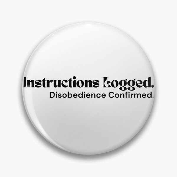 Item preview, Instructions Logged. Disobedience Confirmed. – Minimalist Text Design | Sarcastic Rebel Quote | RETL Style designed and sold by RETL.