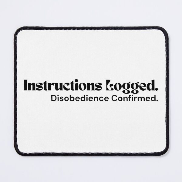 Item preview, Instructions Logged. Disobedience Confirmed. – Minimalist Text Design | Sarcastic Rebel Quote | RETL Style designed and sold by RETL.