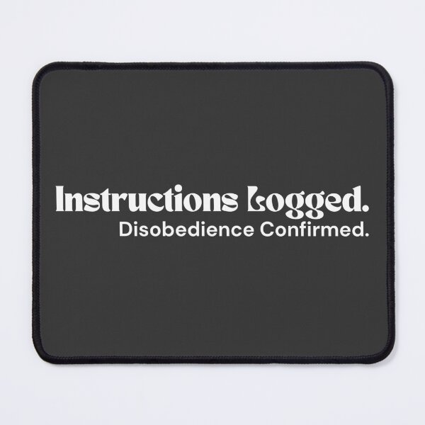 Item preview, Instructions Logged. Disobedience Confirmed (White Edition) – Minimalist Text | Sarcastic Digital Quote | RETL Style designed and sold by RETL.