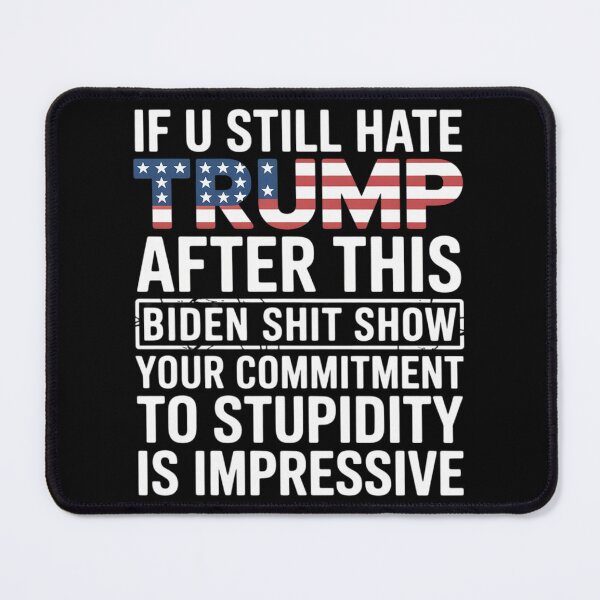 Item preview, If U Still Hate Trump after This Biden designed and sold by VerseFarm.