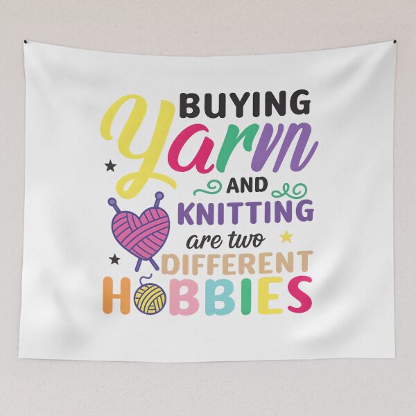 Item preview, Buying Yarn and Knitting are Two Different Hobbies designed and sold by hemagamo.