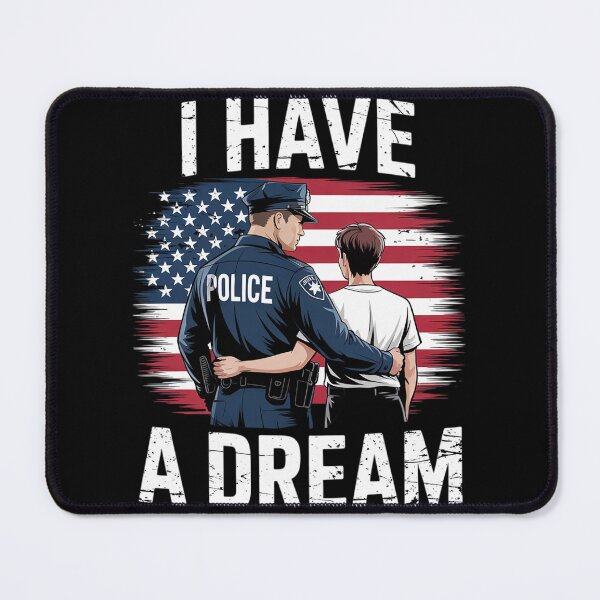 Item preview, I Have A Dream Trump Police Saying designed and sold by VerseFarm.