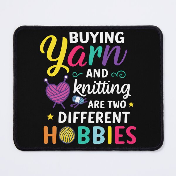 Item preview, Buying Yarn and Knitting are Two Different Hobbies designed and sold by hemagamo.