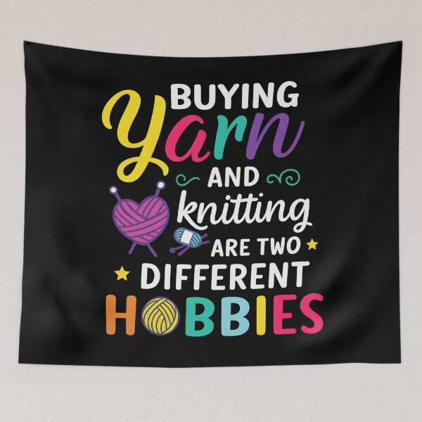Item preview, Buying Yarn and Knitting are Two Different Hobbies designed and sold by hemagamo.