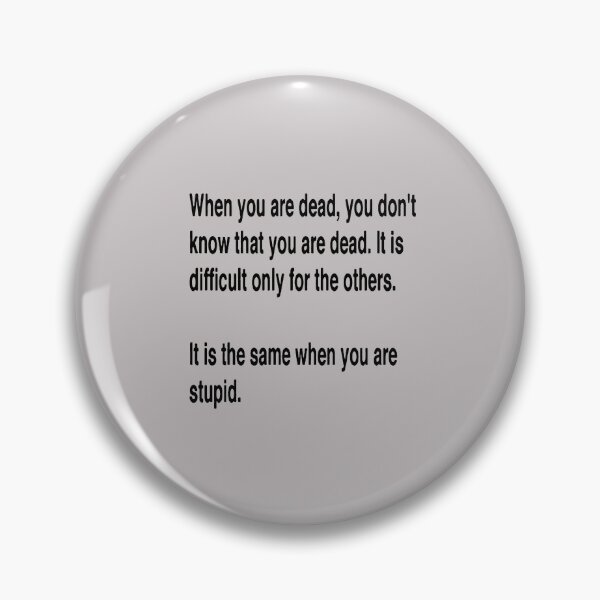 Item preview, When You Are Dead You Do Not Know You Are Dead designed and sold by taiche.