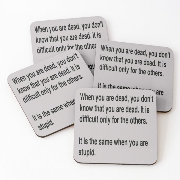 Item preview, When You Are Dead You Do Not Know You Are Dead designed and sold by taiche.