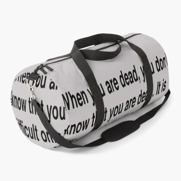 Item preview, When You Are Dead You Do Not Know You Are Dead designed and sold by taiche.