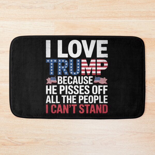 Item preview, I Love Trump Because He Pisses Off The People I Can't Stand  designed and sold by KotexTemu.