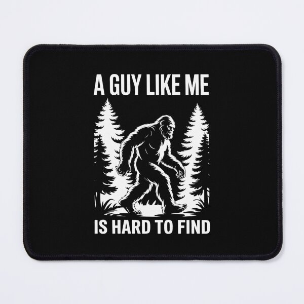 Item preview, Bigfoot A Guy Like Me Is Hard To Forest Find designed and sold by THagBlue.