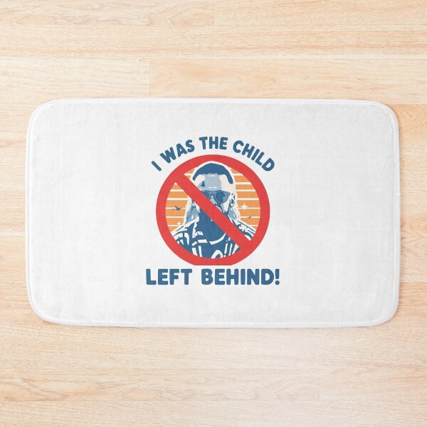Item preview, I was the child left behind. designed and sold by NicMacTees.