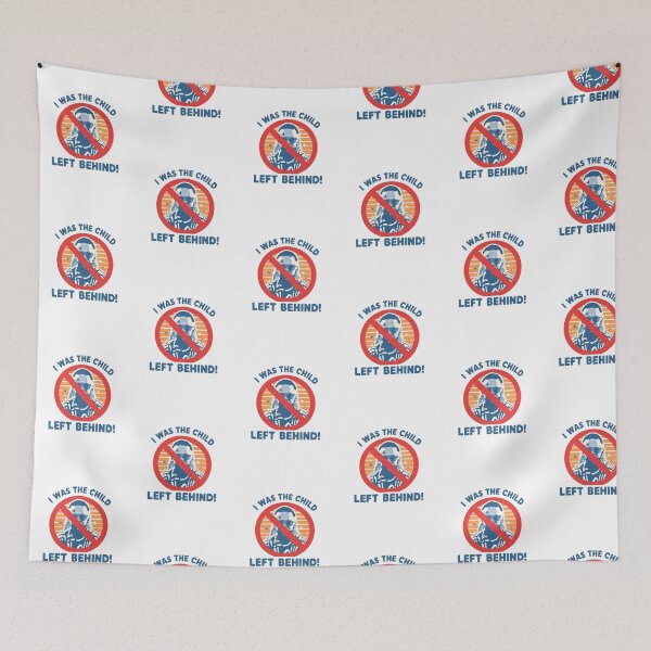 Item preview, I was the child left behind. designed and sold by NicMacTees.