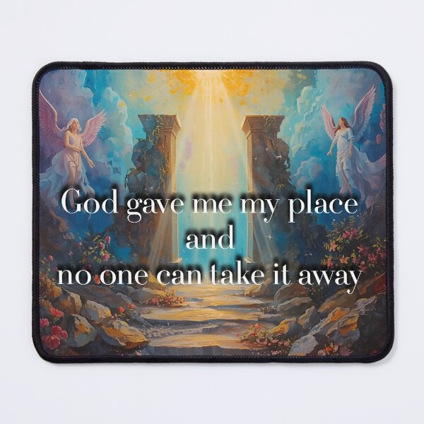 Item preview, God gave me my place, and no one can take it away.  designed and sold by Tatipiman.