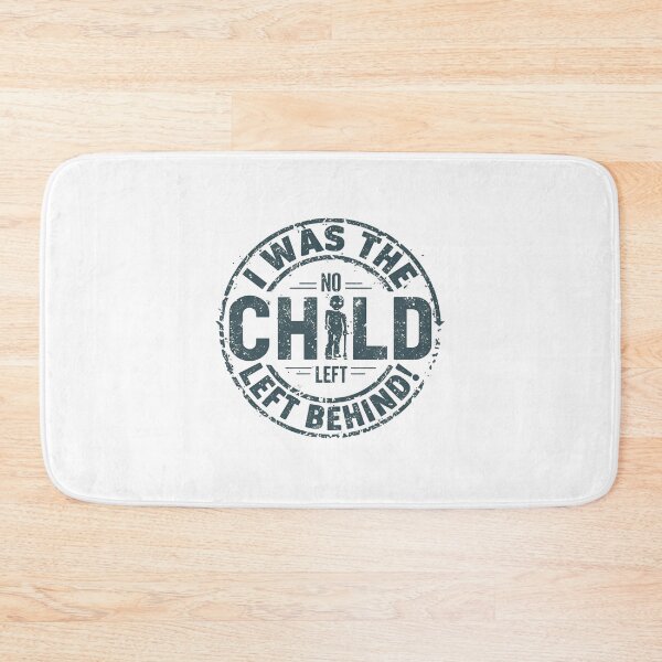 Item preview, I was the child left behind. designed and sold by NicMacTees.
