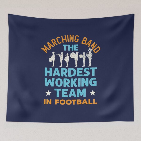Item preview, Marching Band the Hardest Working Team in Football designed and sold by jaygo.