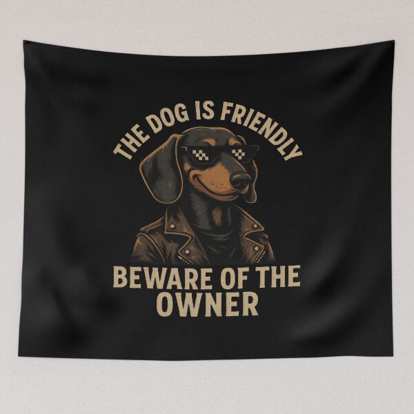 Item preview, The Dog Is Friendly Beware Of The Owner designed and sold by DemureArtsy.
