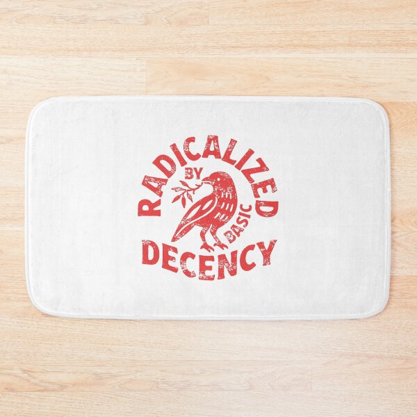 Item preview, radicalized by basic decency  designed and sold by friendkathryn.