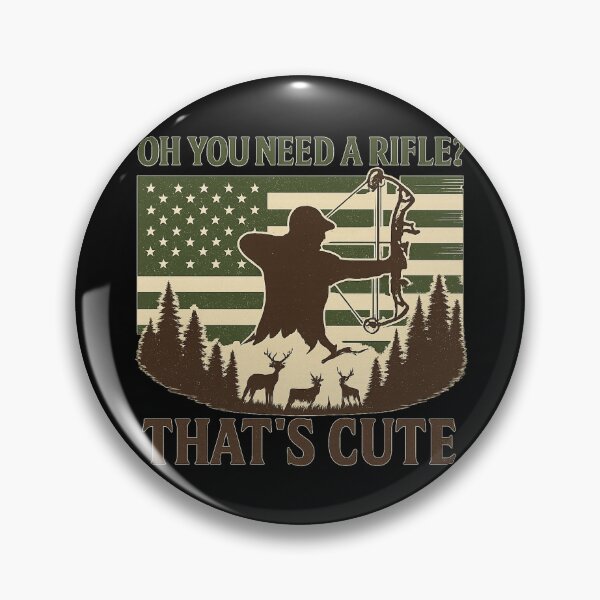 Item preview, Oh You Need a Rifle? That’s Cute | Funny Bowhunter Archery Design designed and sold by sssweetness.