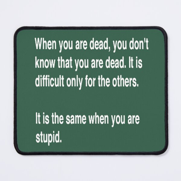 Item preview, When You Are Dead You Do Not Know You Are Dead designed and sold by taiche.
