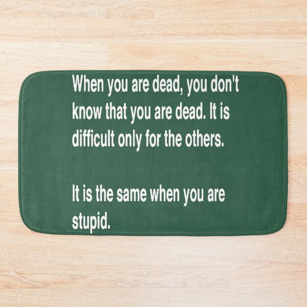 Item preview, When You Are Dead You Do Not Know You Are Dead designed and sold by taiche.